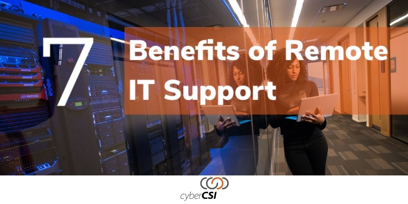 7 Remote IT Support Benefits for Your Business